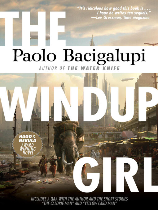 Title details for The Windup Girl by Paolo Bacigalupi - Available